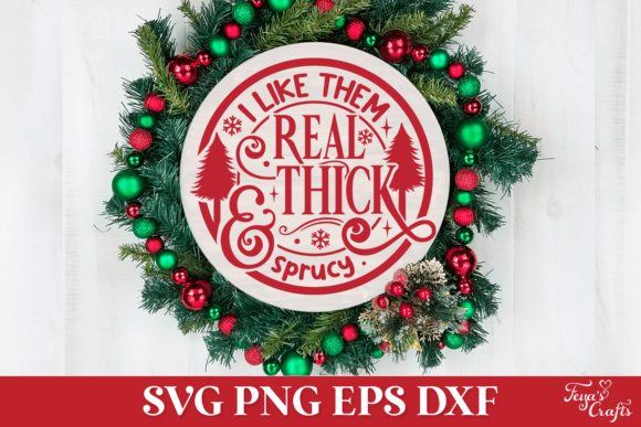 Download I Like Them Real Thick and Sprucy Round - Real Collection
