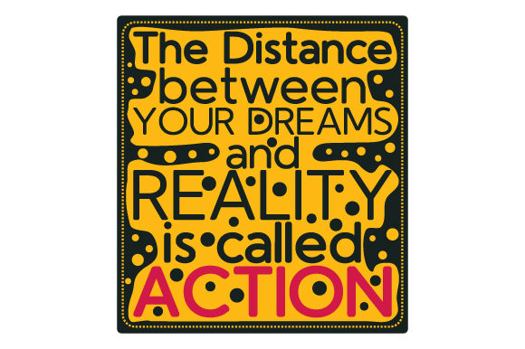 Download The Distance Between Your Dreams and Reality is Called Action - Real Collection